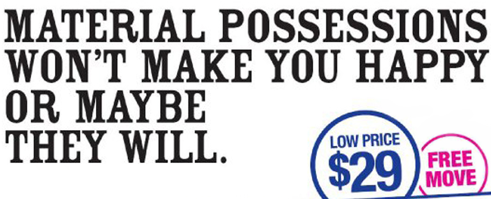 Material possessions won't make you happy or maybe they will.